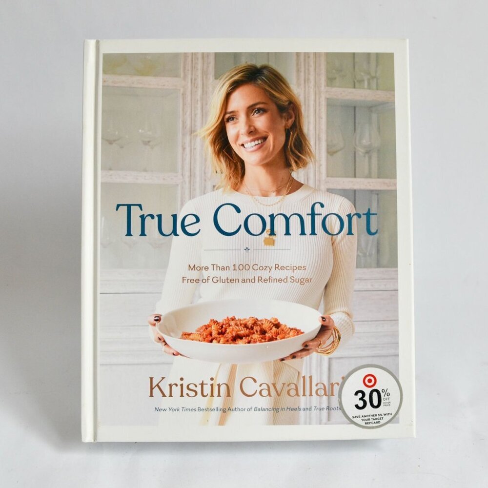 True Comfort Kristin Cavallari Cookbook
